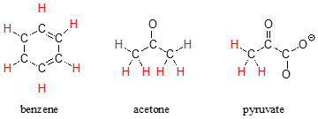 De izquierda a derecha: Moléculas de benceno, acetona y piruvato con hidrógenos escritos en rojo.