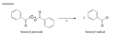 Benzoyl peroxide becomes two benzoyl radicals. in the initiation stage. 