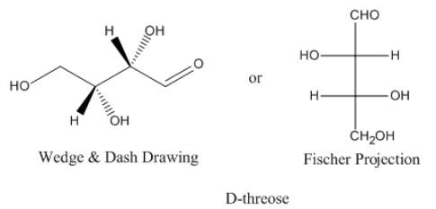 Un dibujo de cuña y guión y proyección fischer de D-threose. En la proyección Fischer, el grupo hidroxilo inferior está en el lado derecho. En el dibujo de cuña y guión, ambos grupos hidroxi internos están punteados y los hidrógenos acuñados.
