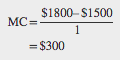 Worked example showing that MC=$1800–$1500, divided by 1. MC equals $300.