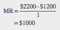 Worked example showing that MR=$2200–$1200, divided by 1. MR then equals $1000.