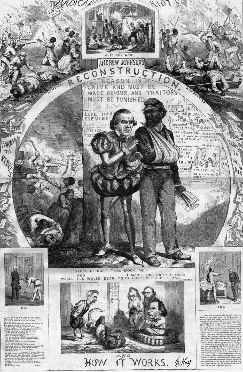 "Reconstruction and How It Works," in Harper's Weekly shows President Johnson as Iago and a black soldier as Othello, drawing a parallel between Iago's manipulative treatment of Othello with Johnson's behavior during Reconstruction. The image also shows Reconstruction riots in smaller images surrounding the central image, and includes some text from Othello and quotes from Johnson.