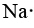 Sodium, abbreviated to N A, with one dot on the right. 