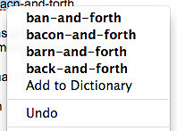 Screen shot of suggested spelling corrections on a word processor. The options include: ban-and-forth, bacon-and-forth, barn-and-forth, back-and-forth, Add to Dictionary, Undo
