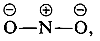 ONO where the two oxygens are negative and the nitrogen is positive. 