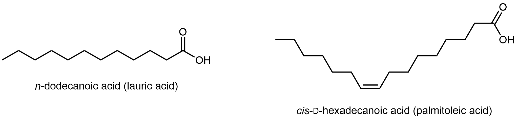 Bond line structure of n-dodecanoic acid (lauric acid) and cis-D-hexadecanoic acid (palmitoleic acid).
