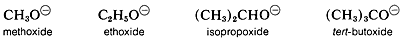 Methoxide (CH3O(-)), ethoxide (C2H5O(-)), isopropoxide ((CH3)2CHO(-)), tert-butoxide ((CH3)3CO(-))