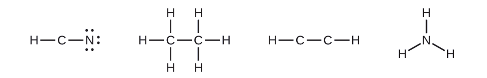 Four Lewis structures are shown. The first structure shows a carbon atom single bonded to a hydrogen atom and a nitrogen atom, which has three lone pairs of electrons. The second structure shows two carbon atoms single bonded to one another. Each is single bonded to three hydrogen atoms. The third structure shows two carbon atoms single bonded to one another and each single bonded to one hydrogen atom. The fourth structure shows a nitrogen atom single bonded to three hydrogen atoms.