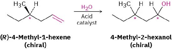 A reaction shows (R)-4-methyl-1-hexene (chiral) reacting with water in the presence of acid catalyst to form 4-methyl-2 hexanol (chiral).