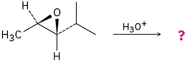 A reaction shows an oxirane ring with dash bonded isopropyl at C2 and single bonded methyl group at C3 reacting with hydronium to form unknown product(s), depicted by question mark.