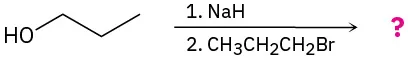 1-propanol reacts with sodium hydride, then 1-bromopropane to form an unknown product(s), depicted with a question mark.