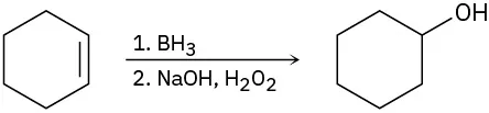 Cyclohexene reacts first with borane, and then with sodium hydroxide and hydrogen peroxide to give cyclohexanol.