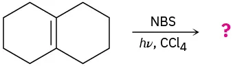 Cyclohexene fused with cyclohexane reacts with NBS, light, and carbon tetrachloride to form an unknown product represented by a question mark.