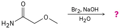 2-Methoxyacetamide reacts with bromine, sodium hydroxide, and water to form an unknown product represented by a question mark.