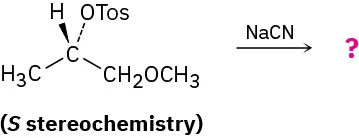 An incomplete reaction between tosylate having S configuration in the presence of sodium cyanide yields an unknown product, depicted by a question mark.