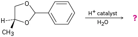 The reaction shows a compound with benzene attached to cyclopentane with oxygen, hydrogen, and methyl groups with hydrogen ion catalyst and water, yielding unknown product marked with a question mark.