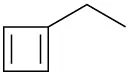 A four-membered ring with two double bonds. There is one ethyl substituent.