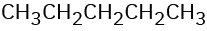 The condensed structural formula reads, C H 3 C H 2 C H 2 C H 2 C H 3.