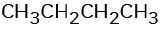 The condensed structural formula reads, C H 3 C H 2 C H 2 C H 3.