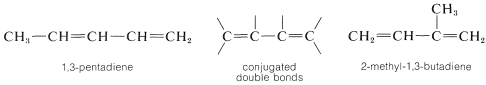 Left: C H 3 single bond C H double bond C H single bond C H double bond C H 2. Text: 1,3-pentadiene. Middle: C double bond C single bond C double bond C. Two middle carbons have one more bond and two end carbons have two more bonds. Right: C H 2 double bond C H single bond C double bond C H 2. Carbon 2 has a methyl substituent. Text: 2-methyl-1,3-butadiene.