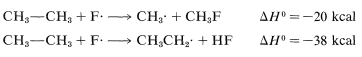 Top reaction: C H 3-C H 3 plus F radical goes to C H 3 plus C H 3 F with delta H of -20 kcal. Bottom reaction: C H 3-C H 3 plus F radical goes to C H 3 C H 2 radical plus H F with delta H of -38 kcal.