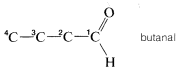 Cadena de 4 carbonos numerada del 1 al 4. El carbono 1 está unido por doble enlace a un oxígeno y un solo enlace a un hidrógeno. Etiquetado como butanal.