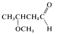 4 carbon chain. Rightmost carbon is double bonded to oxygen and single bonded to hydrogen. Second carbon from left has an O C H 3 substituent.