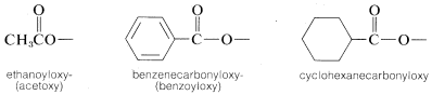 Izquierda: C H 3 C de doble enlace a O y de unión simple a una O que tiene un enlace sencillo extra. Etiquetado con etanoiloxi- (acetoxi). Medio: anillo de benceno unido simple a un carbono que está doble unido a O y unido simple a una O con un enlace simple adicional. Bencenocarboniloxi marcado (benzoiloxi). Derecha: ciclohexano simple unido a un carbono doble unido a O y unido simple a un O con un enlace simple extra.