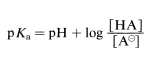 P K A es igual a P H más log [H A] sobre [anión A].