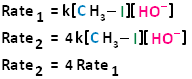 Rate 1 = k[CH3-I][HO-]; Rate 2 = 4k[CH3-I][HO-]; Rate 2 = 4 Rate 1