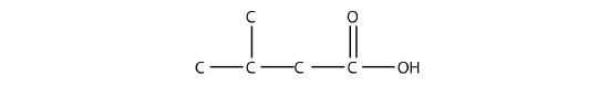 A chain of four carbons with a methyl group on the second carbon and a carbonyl and alcohol on the fourth carbon.